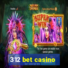 312 bet casino